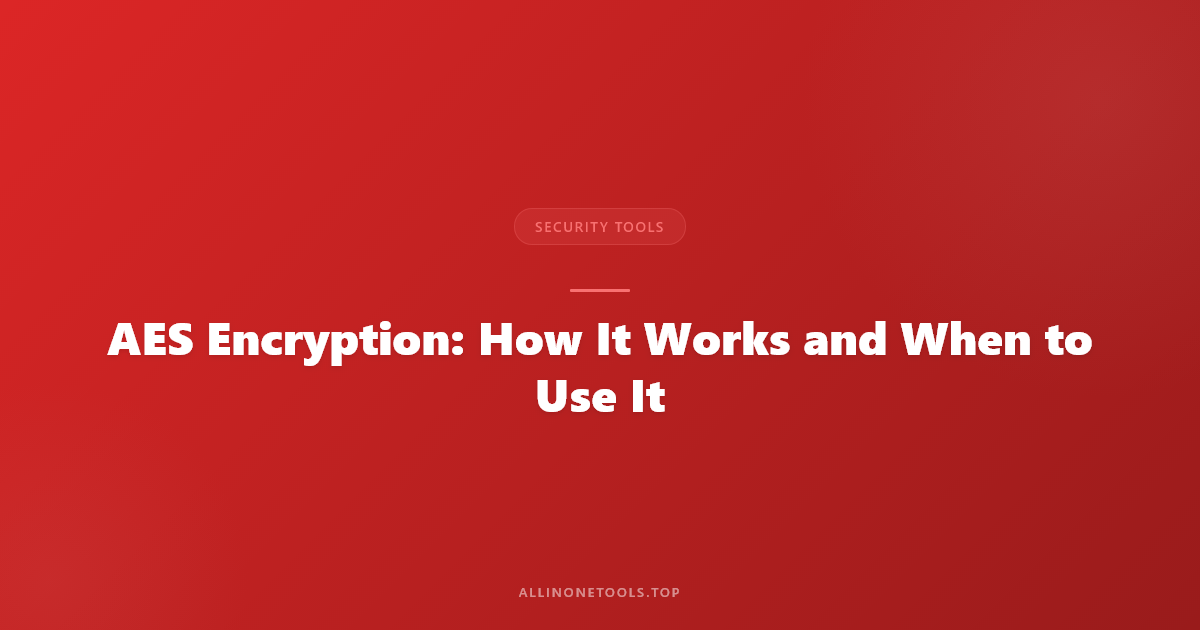 AES Encryption: How It Works and When to Use It
