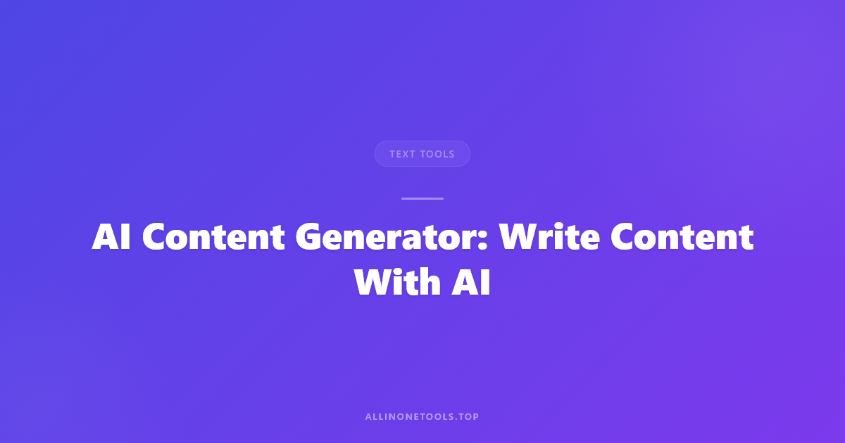 AI Content Generator — Write Better, Faster, Smarter