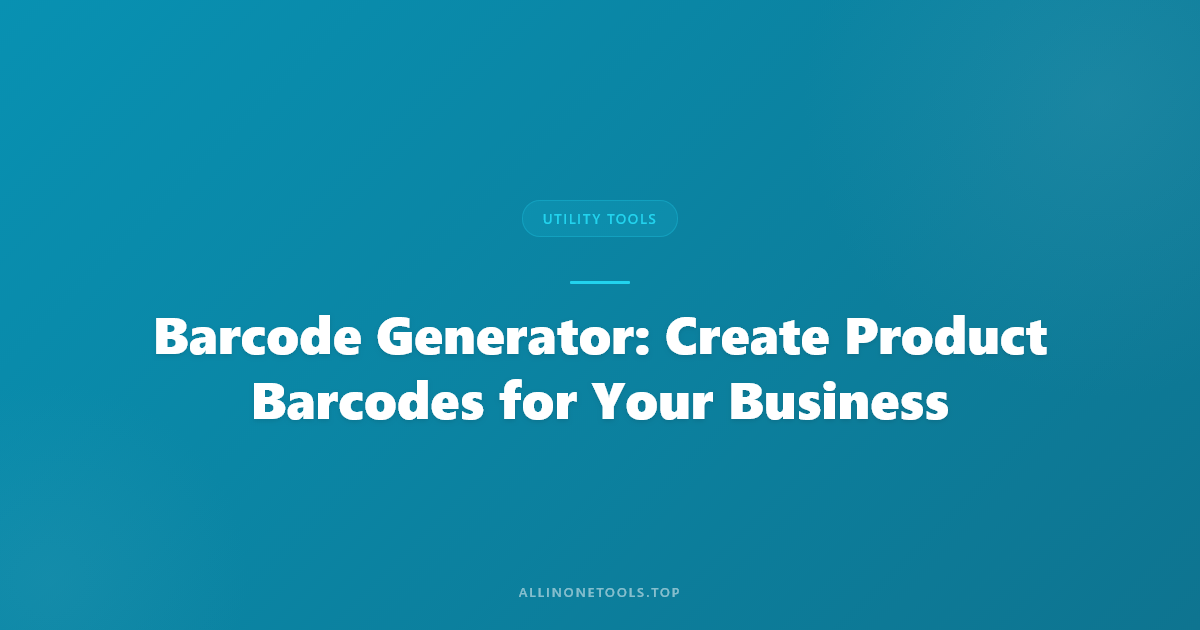 Barcode Generator: Create Product Barcodes for Your Business