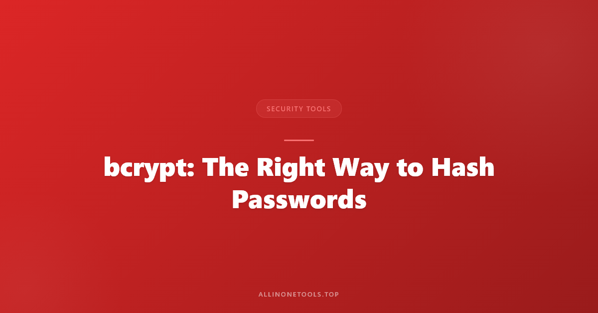 bcrypt: The Right Way to Hash Passwords