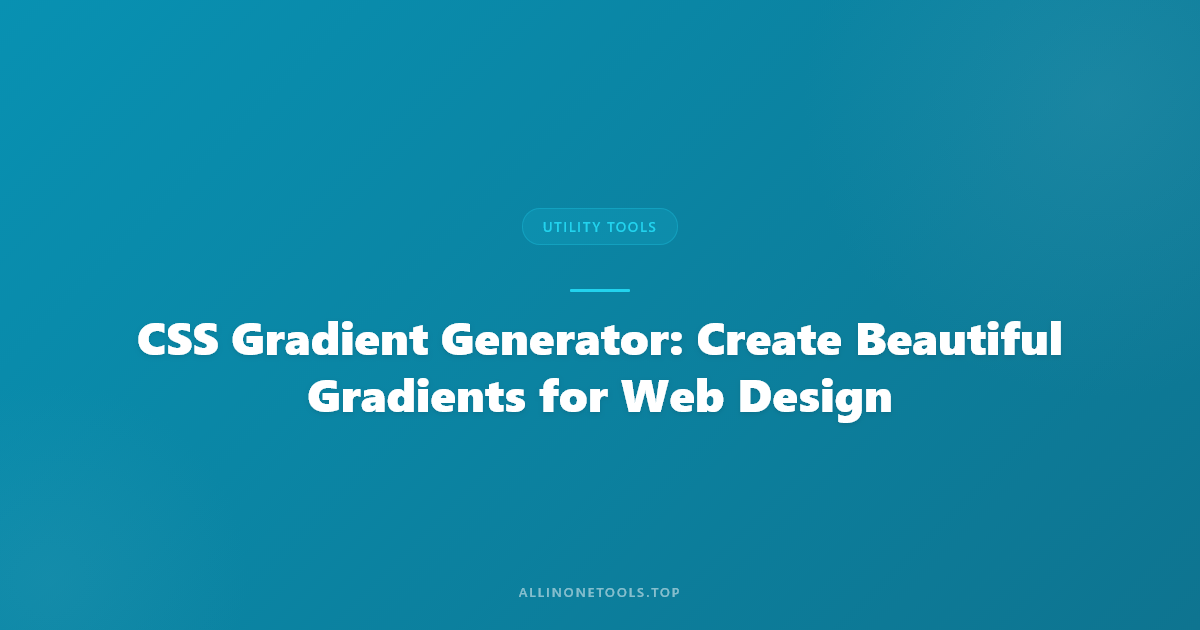 CSS Gradient Generator: Create Beautiful Gradients for Web Design