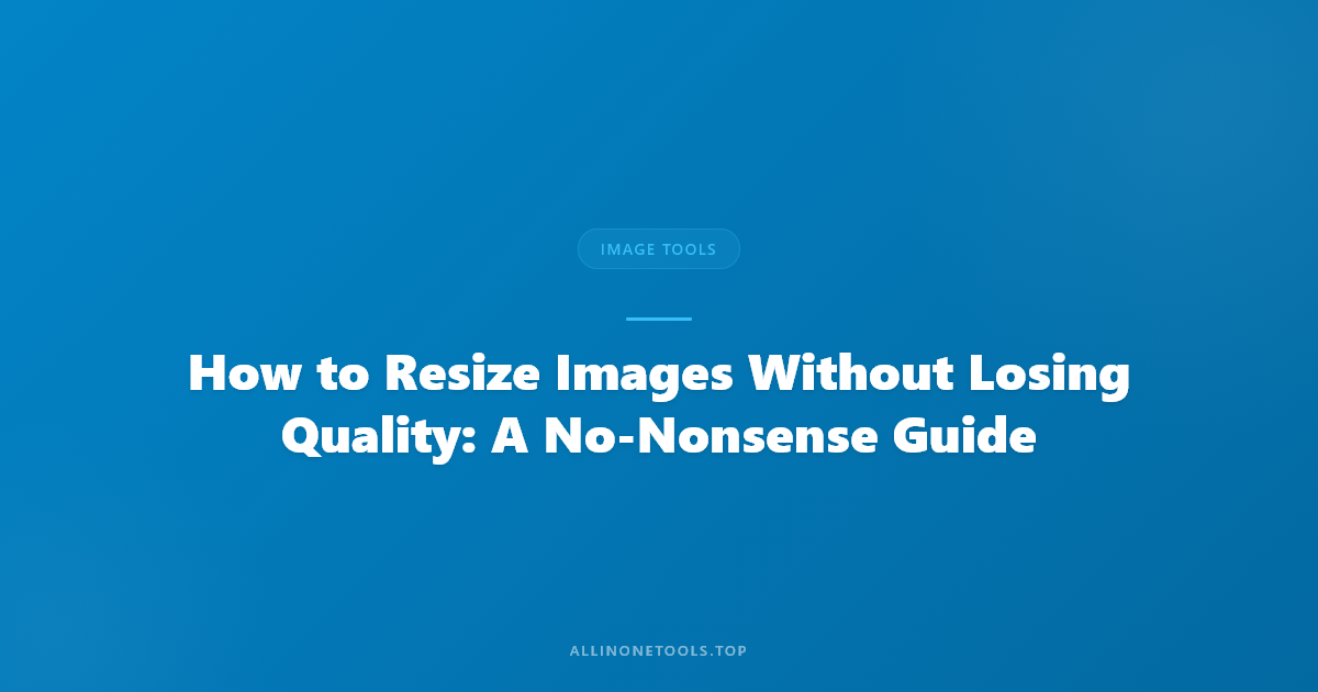 Image Resizer — Resize Images to Any Dimension