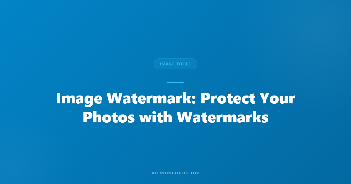 Image Watermark: Protect Your Photos with Watermarks