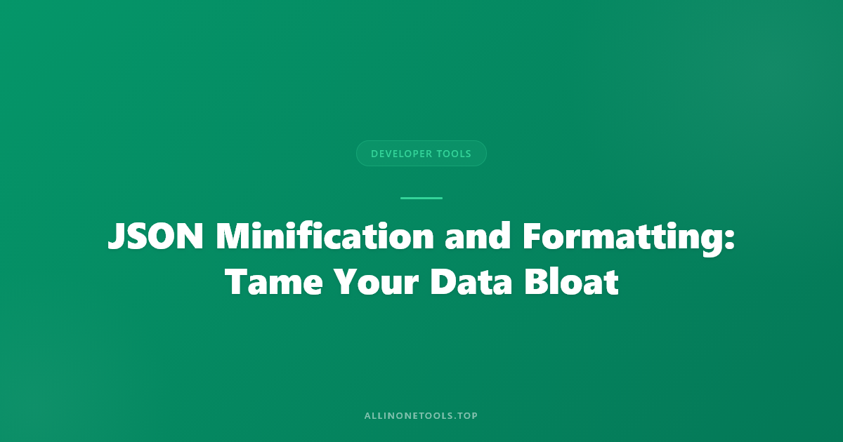 JSON Minifier — Strip the Fat, Keep the Data