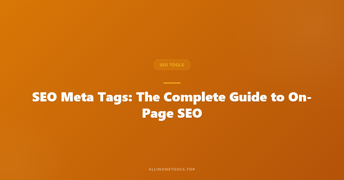 SEO Meta Tags: The Complete Guide to On-Page SEO